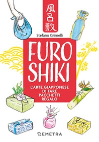 Furoshiki. L'arte giapponese di fare pacchetti regalo - Librerie.coop