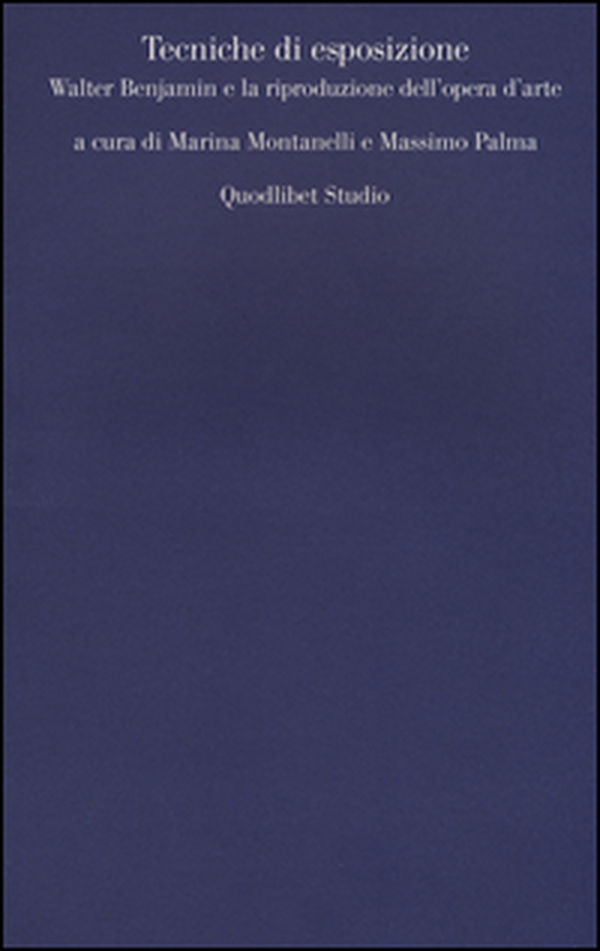 Tecniche di esposizione. Walter Benjamin e la riproduzione dell'opera d'arte - Librerie.coop Tecniche di esposizione. Walter Benjamin e la riproduzione dell'opera d'arte - Librerie.coop