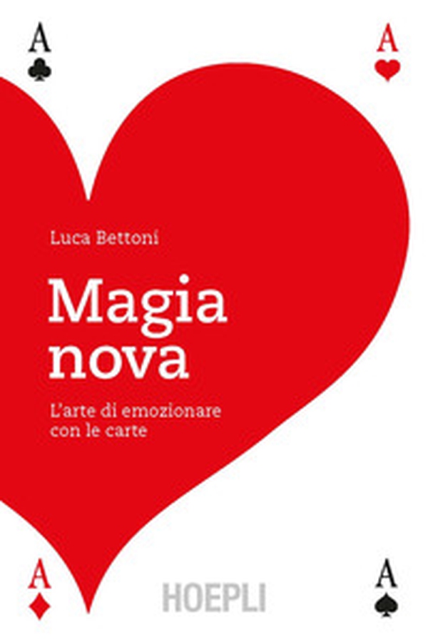 Magia nova. L'arte di emozionare con le carte - Librerie.coop Magia nova. L'arte di emozionare con le carte - Librerie.coop