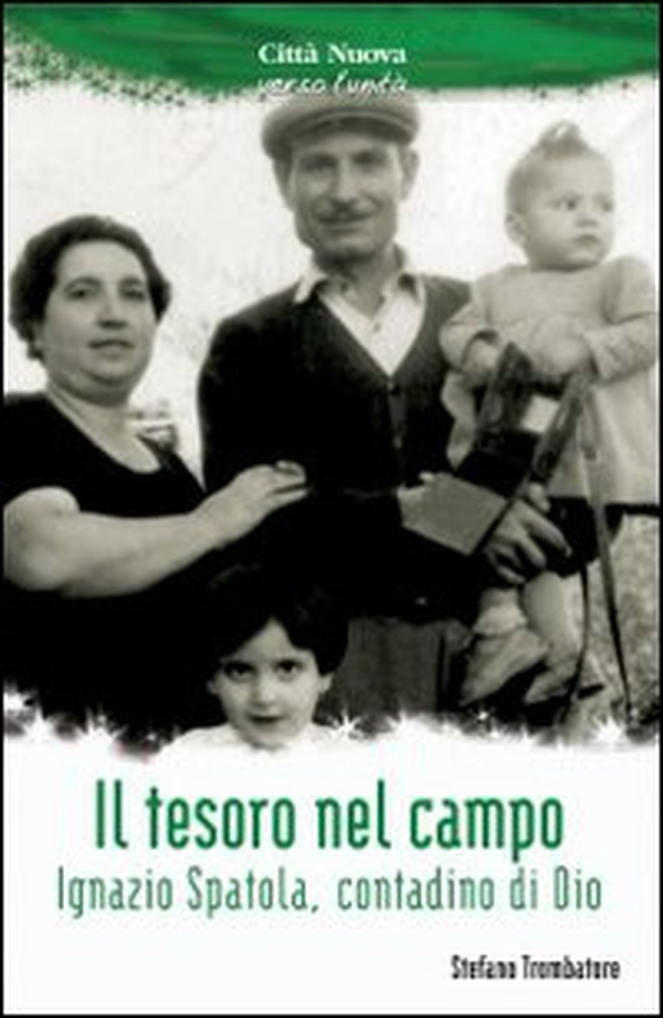 Il tesoro nel campo. Ignazio Spatola, contadino di Dio - Librerie.coop Il tesoro nel campo. Ignazio Spatola, contadino di Dio - Librerie.coop