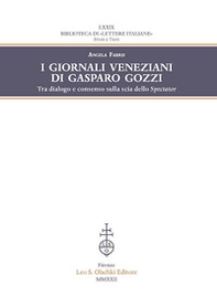 I giornali veneziani di Gasparo Gozzi. Tra dialogo e consenso sulla scia dello Spectator - Librerie.coop