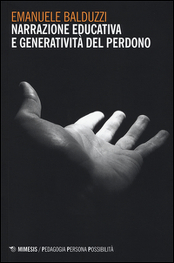 Narrazione educativa e generatività del perdono - Librerie.coop Narrazione educativa e generatività del perdono - Librerie.coop
