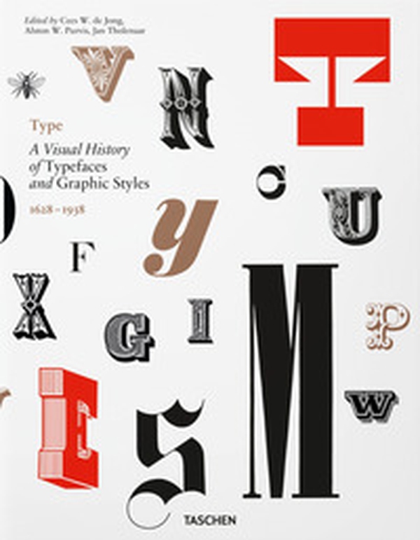 Type. A visual history of typefaces & graphic styles (1628-1938). Ediz. inglese, francese e tedesca - Librerie.coop Type. A visual history of typefaces & graphic styles (1628-1938). Ediz. inglese, francese e tedesca - Librerie.coop