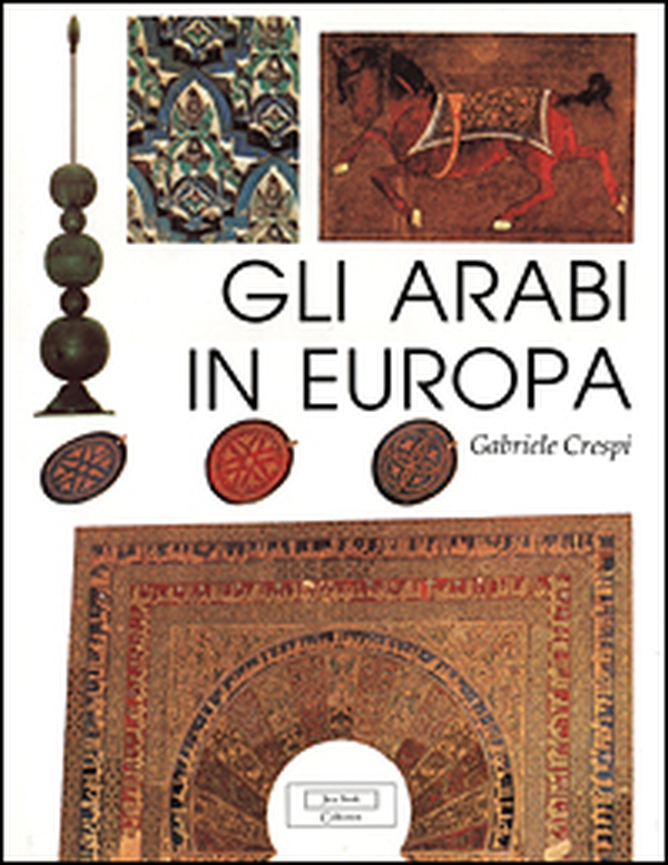 Gli arabi in Europa - Librerie.coop Gli arabi in Europa - Librerie.coop