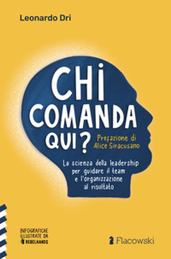 Chi comanda qui? La scienza della leadership per guidare il team e l'organizzazione al risultato - Librerie.coop Chi comanda qui? La scienza della leadership per guidare il team e l'organizzazione al risultato - Librerie.coop