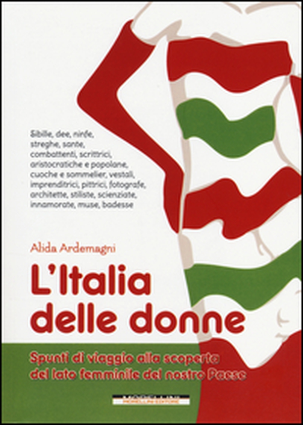 L'Italia delle donne. Spunti di viaggio alla scoperta del lato femminile del nostro Paese - Librerie.coop L'Italia delle donne. Spunti di viaggio alla scoperta del lato femminile del nostro Paese - Librerie.coop