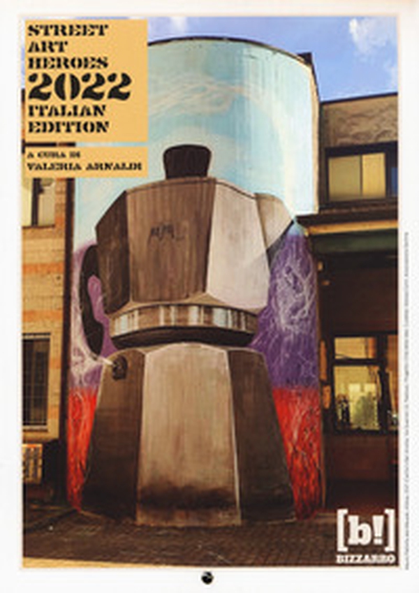 Street Art Heroes - Librerie.coop Street Art Heroes - Librerie.coop