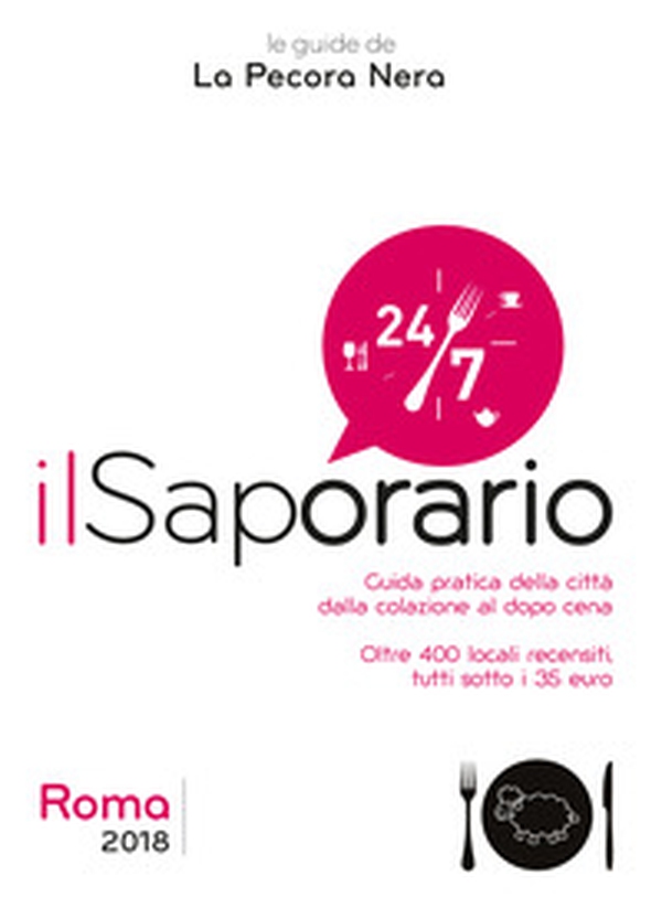 Il saporario. Roma 2018. Guida pratica della città dalla colazione al dopo cena - Librerie.coop Il saporario. Roma 2018. Guida pratica della città dalla colazione al dopo cena - Librerie.coop