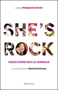 She's rock. Dodici storie rock al femminile. Con un racconto inedito di Maurizio de Giovanni - Librerie.coop