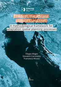 Towards the adriatic climate-transition. A methodological framework for adaptation spatial planning processes - Librerie.coop