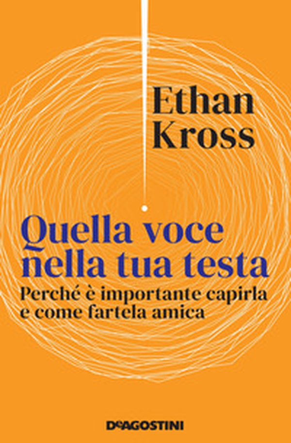 Quella voce nella tua testa. Perché è importante capirla e come fartela amica - Librerie.coop Quella voce nella tua testa. Perché è importante capirla e come fartela amica - Librerie.coop
