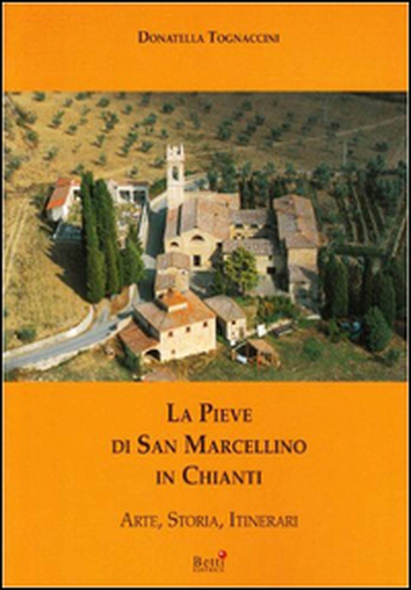 La pieve di San Marcellino in Chianti. Arte, storia, itinerari - Librerie.coop La pieve di San Marcellino in Chianti. Arte, storia, itinerari - Librerie.coop
