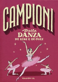 Campioni della danza di ieri e oggi - Librerie.coop