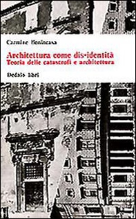 Architettura come dis-identità. Teoria delle catastrofi e architettura - Librerie.coop
