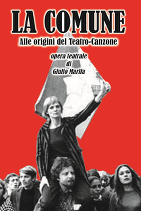 La Comune. Alle origini del teatro-canzone - Librerie.coop La Comune. Alle origini del teatro-canzone - Librerie.coop