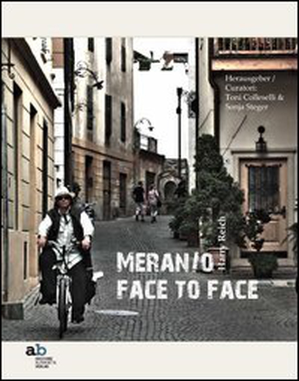 Harry Raich. Meran/o face to face. Ediz. italiana, inglese, francese e tedesca - Librerie.coop Harry Raich. Meran/o face to face. Ediz. italiana, inglese, francese e tedesca - Librerie.coop