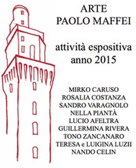 Arte Paolo Maffei. Attività espositiva anno 2015 - Librerie.coop