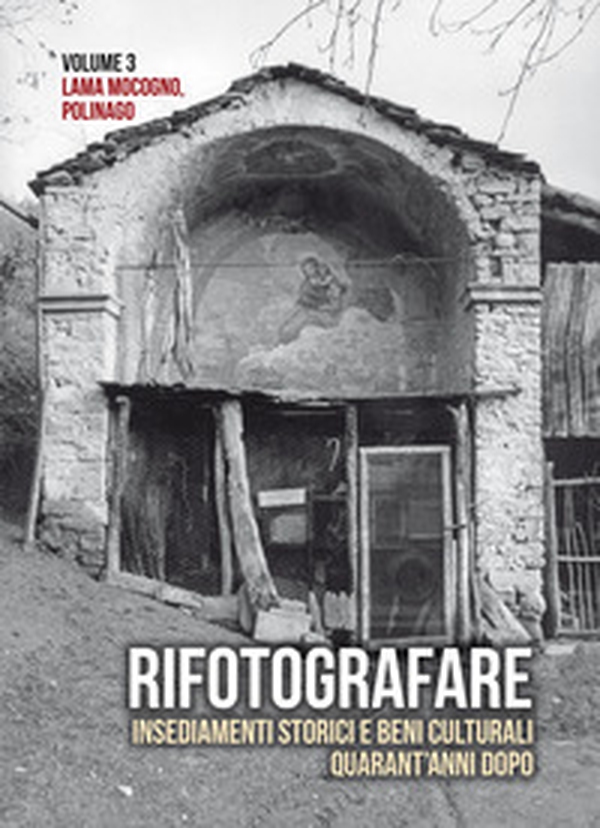 Rifotografare. Insediamenti storici e beni culturali quarant'anni dopo - Librerie.coop Rifotografare. Insediamenti storici e beni culturali quarant'anni dopo - Librerie.coop