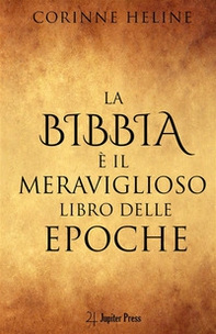 La Bibbia è il meraviglioso libro delle epoche. Un'introduzione alla Bibbia in chiave esoterica - Librerie.coop