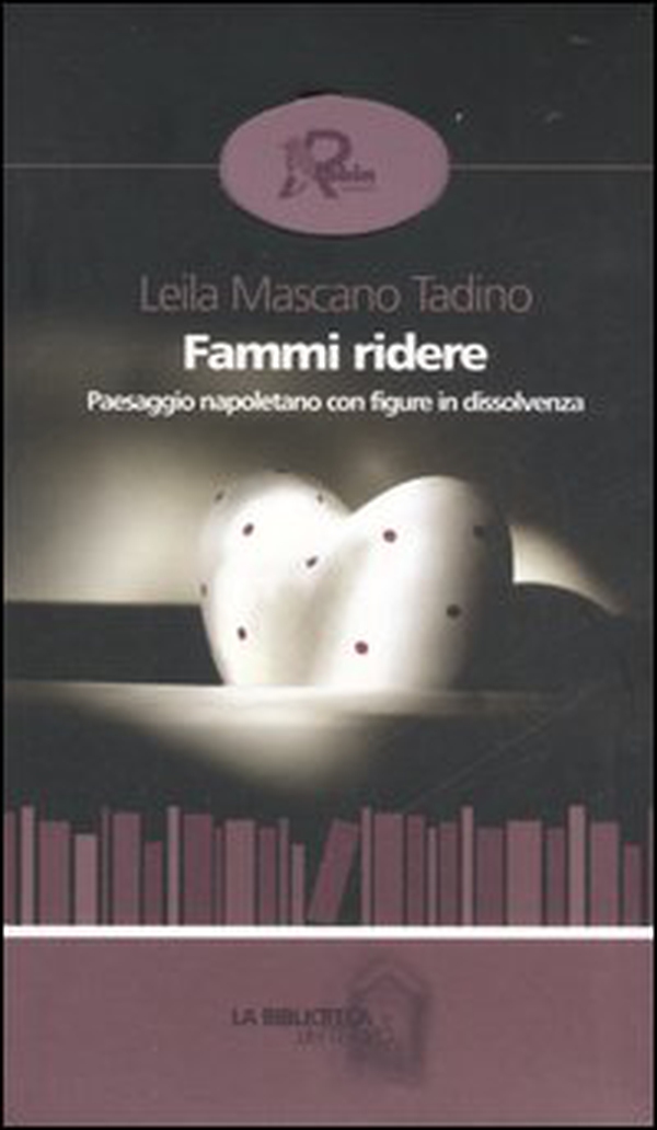 Fammi ridere. Paesaggio napoletano con figure in dissolvenza - Librerie.coop Fammi ridere. Paesaggio napoletano con figure in dissolvenza - Librerie.coop