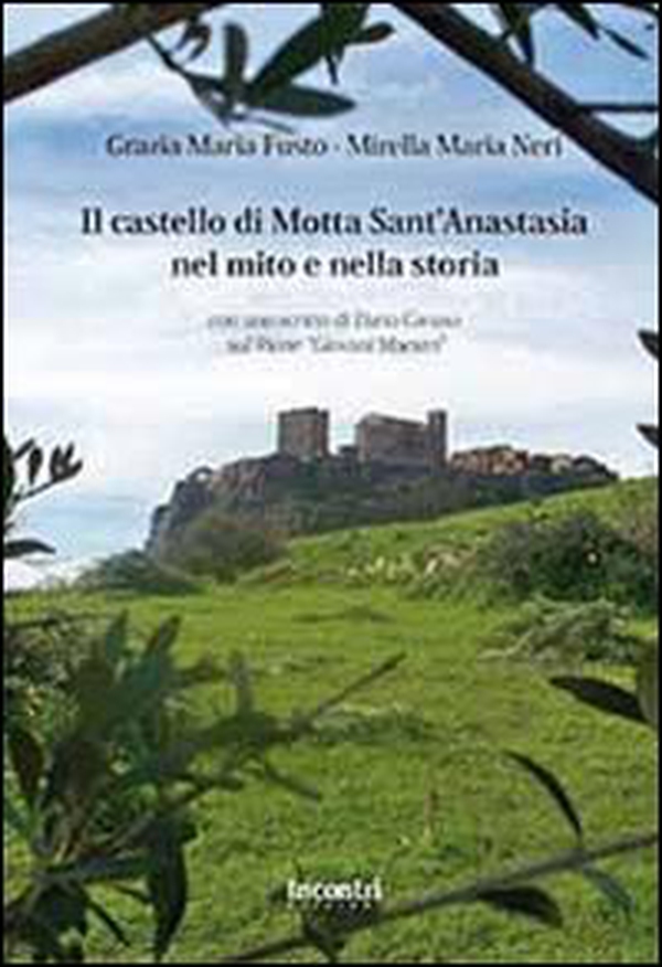 Il castello di Motta Sant'Anastasia nel mito e nella storia - Librerie.coop Il castello di Motta Sant'Anastasia nel mito e nella storia - Librerie.coop