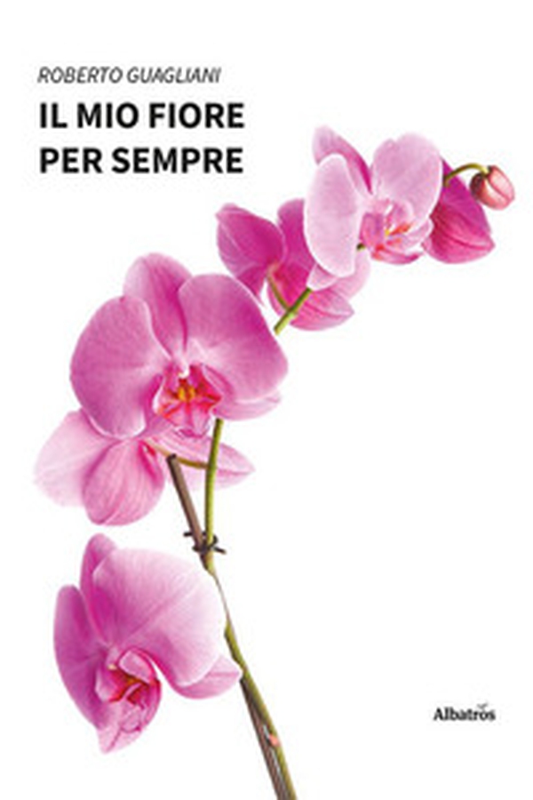 Il mio fiore per sempre - Librerie.coop Il mio fiore per sempre - Librerie.coop