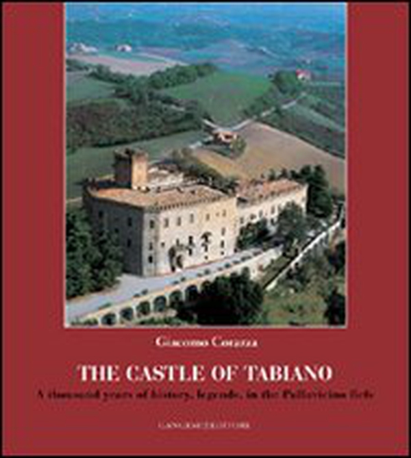 The castle of Tabiano. A thousand years of history, legends, in the Pallavicino fiefs - Librerie.coop The castle of Tabiano. A thousand years of history, legends, in the Pallavicino fiefs - Librerie.coop