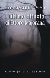 L'ultimo rifugio di Ettore Majorana - Librerie.coop