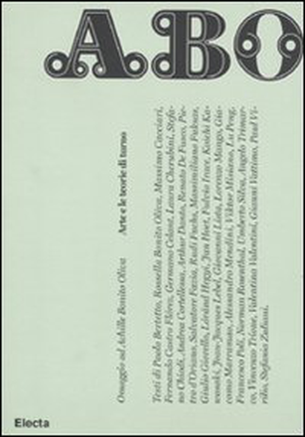 ABO. Omaggio ad Achille Bonito Oliva. Arte e le teorie di turno - Librerie.coop ABO. Omaggio ad Achille Bonito Oliva. Arte e le teorie di turno - Librerie.coop
