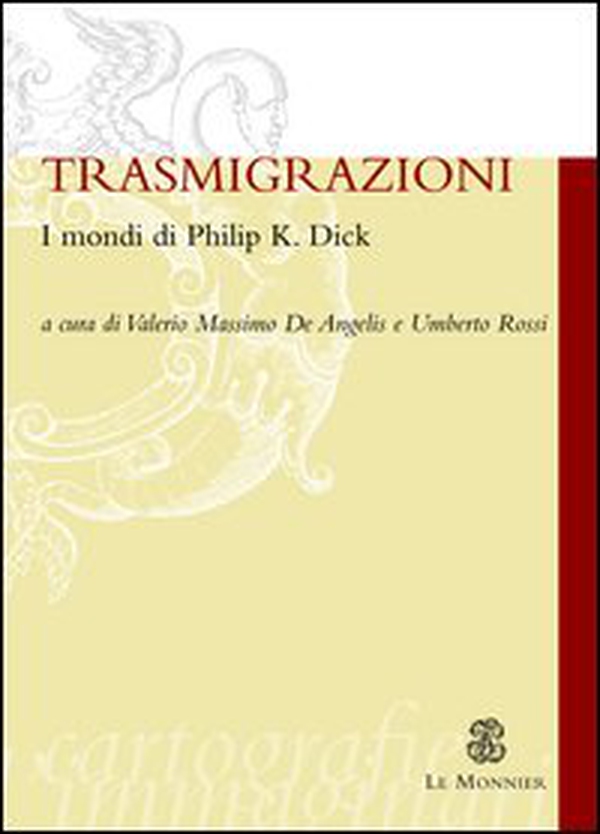 Trasmigrazioni. I mondi di Philip K. Dick - Librerie.coop Trasmigrazioni. I mondi di Philip K. Dick - Librerie.coop