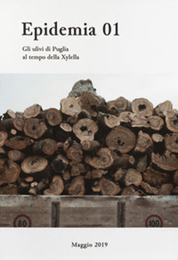 Epidemia 01. Gli ulivi di Puglia al tempo della Xylella - Librerie.coop Epidemia 01. Gli ulivi di Puglia al tempo della Xylella - Librerie.coop