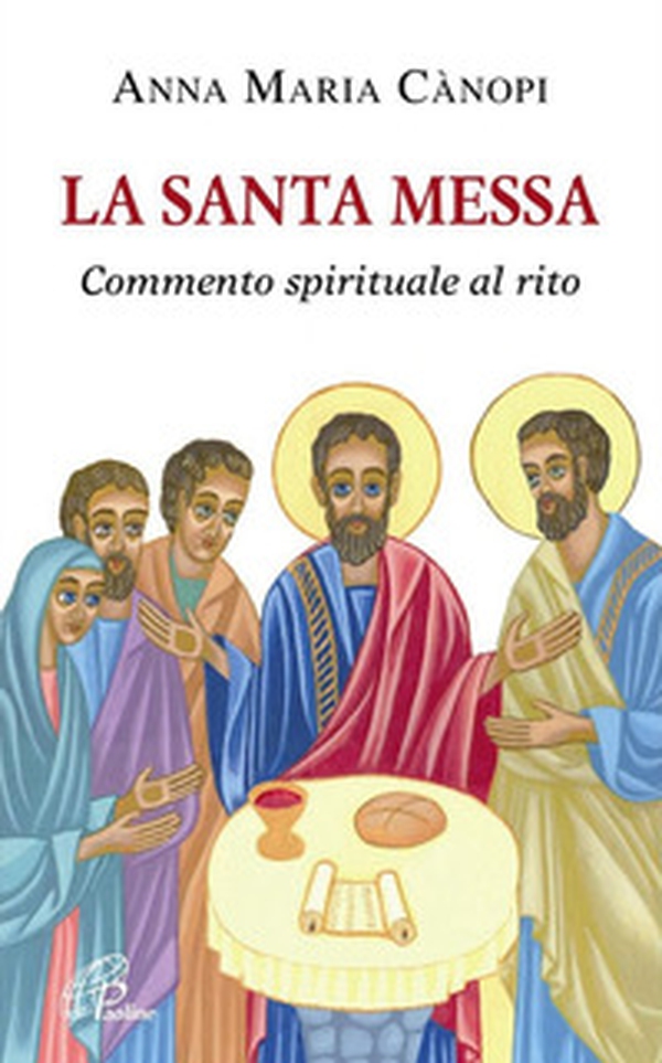 La Santa Messa. Commento spirituale al rito - Librerie.coop La Santa Messa. Commento spirituale al rito - Librerie.coop