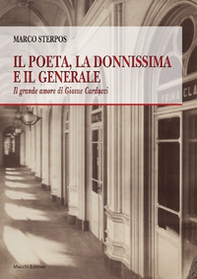 Il poeta, la donnissima e il generale. Il grande amore di Giosue Carducci - Librerie.coop