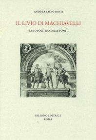 Il Livio di Machiavelli. L'uso politico delle fonti - Librerie.coop