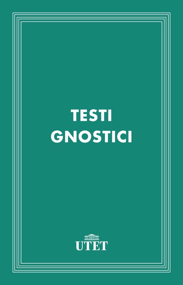 Testi gnostici - Librerie.coop Testi gnostici - Librerie.coop