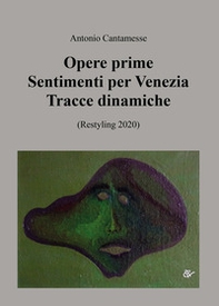 Opere prime. Sentimenti per Venezia, Tracce dinamiche (Restyling 2020) - Librerie.coop
