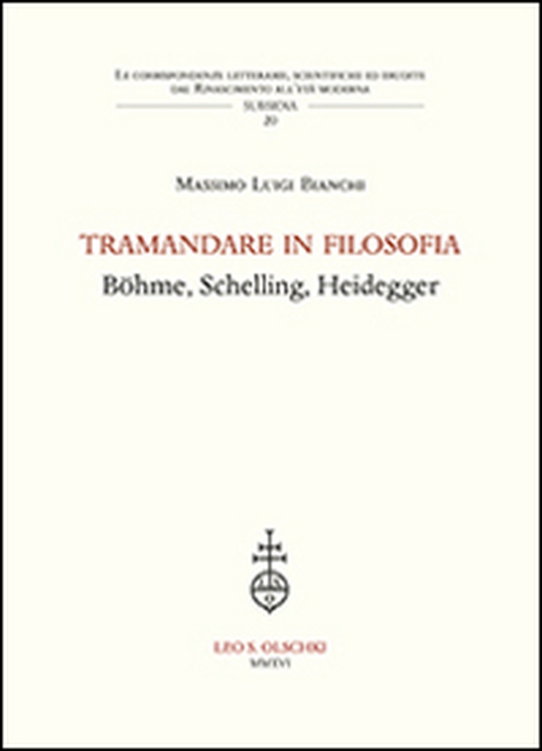 Tramandare in filosofia. Böhme, Schelling, Heidegger - Librerie.coop Tramandare in filosofia. Böhme, Schelling, Heidegger - Librerie.coop