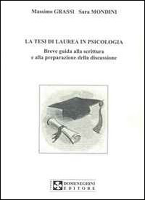 La tesi di laurea in psicologia. Breve guida alla scrittura e alla preparazione della discussione - Librerie.coop La tesi di laurea in psicologia. Breve guida alla scrittura e alla preparazione della discussione - Librerie.coop