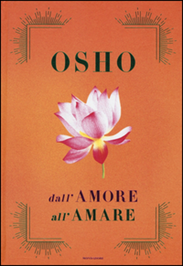 Dall'amore all'amare: Tantra, amore e meditazione-Il gioco delle emozioni-Il lungo, il corto, il nulla - Librerie.coop Dall'amore all'amare: Tantra, amore e meditazione-Il gioco delle emozioni-Il lungo, il corto, il nulla - Librerie.coop