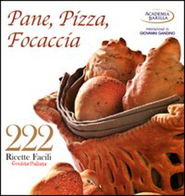 222 ricette facili della cucina italiana. Pane, pizza, focaccia - Librerie.coop 222 ricette facili della cucina italiana. Pane, pizza, focaccia - Librerie.coop