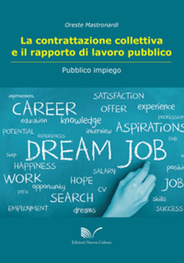 La contrattazione collettiva e il rapporto di lavoro pubblico - Librerie.coop La contrattazione collettiva e il rapporto di lavoro pubblico - Librerie.coop