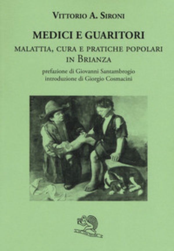 Medici e guaritori. Malattia, cura e pratiche popolari in Brianza - Librerie.coop Medici e guaritori. Malattia, cura e pratiche popolari in Brianza - Librerie.coop