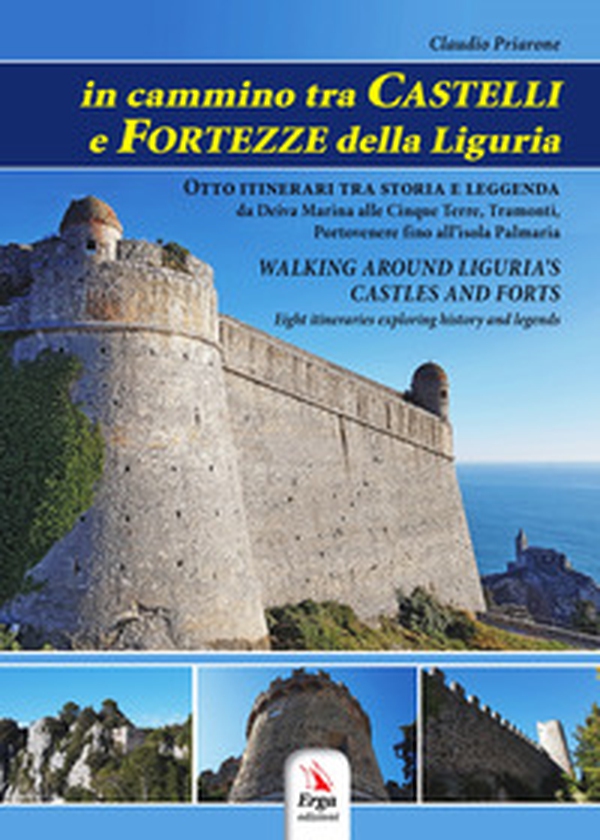 In cammino tra castelli e fortezze della Liguria-Walking around Liguria's castles and forts - Librerie.coop In cammino tra castelli e fortezze della Liguria-Walking around Liguria's castles and forts - Librerie.coop