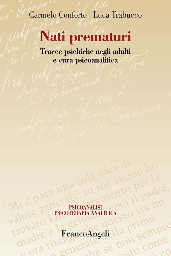 Nati prematuri. Tracce psichiche negli adulti e cura psicoanalitica - Librerie.coop Nati prematuri. Tracce psichiche negli adulti e cura psicoanalitica - Librerie.coop