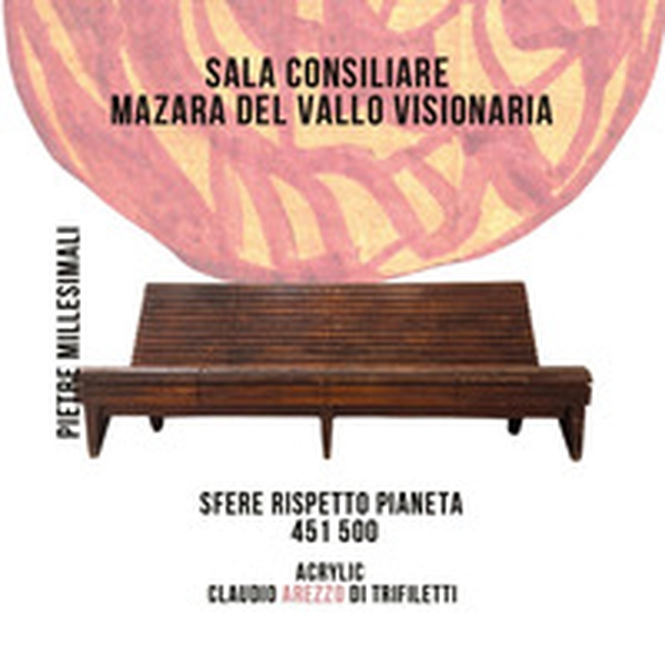 Sala Consiliare Mazara del Vallo Visionaria. Sfere rispetto pianeta 451/500 - Librerie.coop Sala Consiliare Mazara del Vallo Visionaria. Sfere rispetto pianeta 451/500 - Librerie.coop