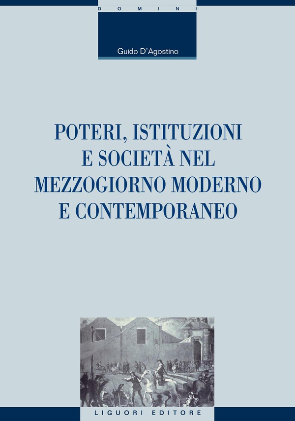 Poteri, istituzioni e società nel Mezzogiorno moderno e contemporaneo - Librerie.coop Poteri, istituzioni e società nel Mezzogiorno moderno e contemporaneo - Librerie.coop