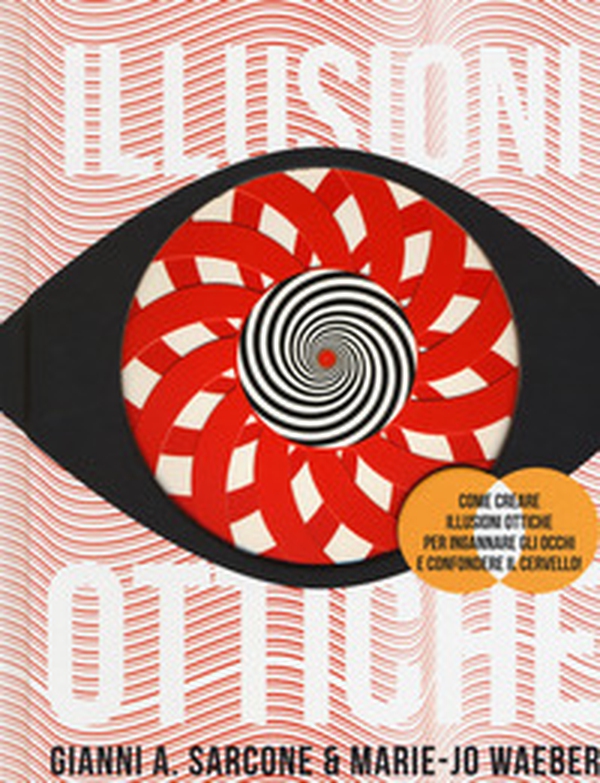 Illusioni ottiche - Librerie.coop Illusioni ottiche - Librerie.coop