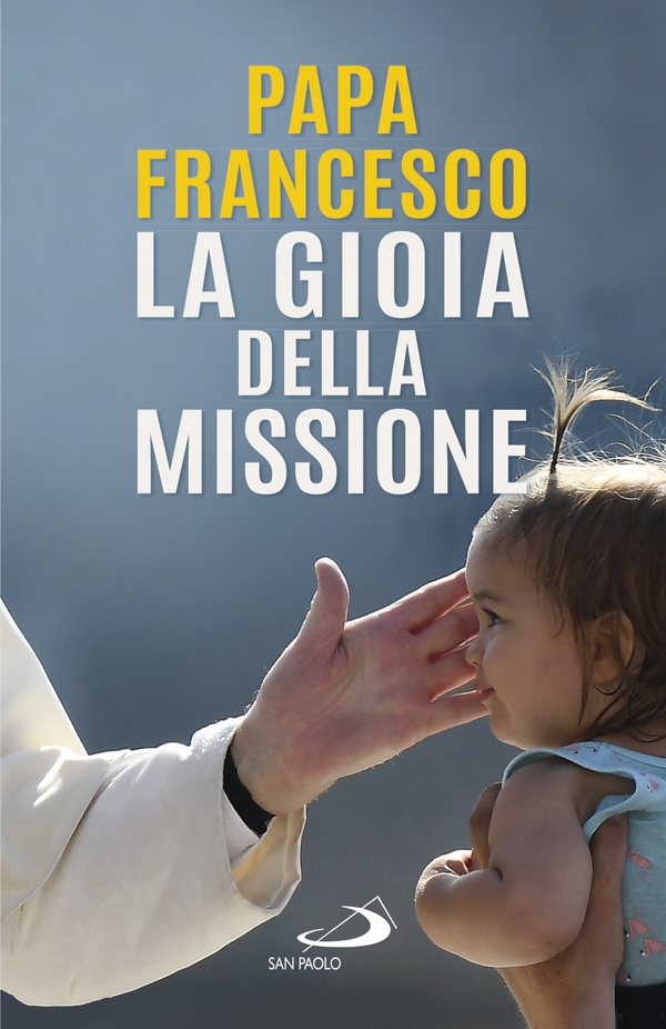 La gioia della missione - Librerie.coop La gioia della missione - Librerie.coop