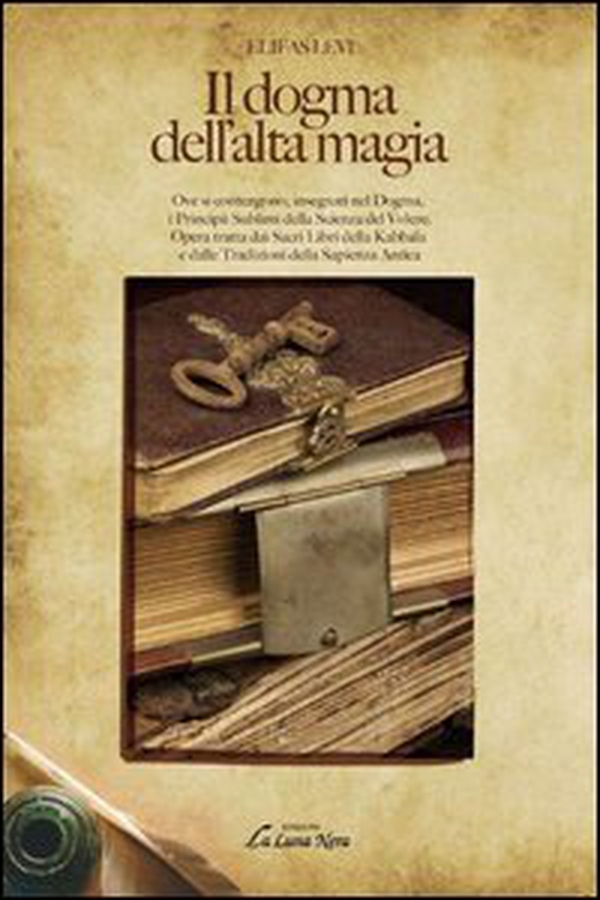 Il dogma dell'alta magia - Librerie.coop Il dogma dell'alta magia - Librerie.coop