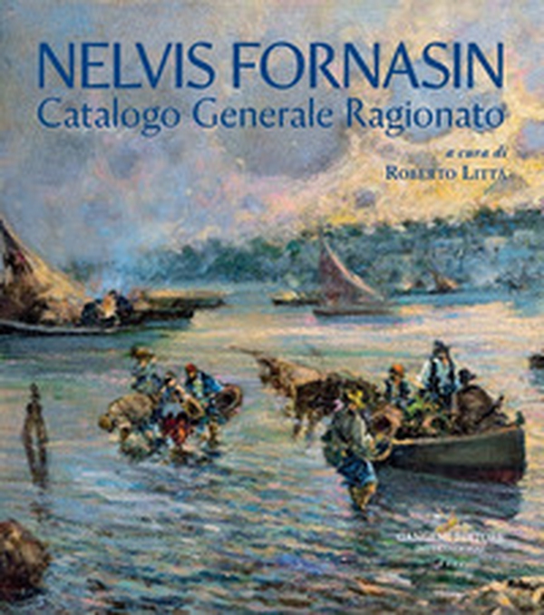 Nelvis Fornasin. Catalogo generale ragionato - Librerie.coop Nelvis Fornasin. Catalogo generale ragionato - Librerie.coop
